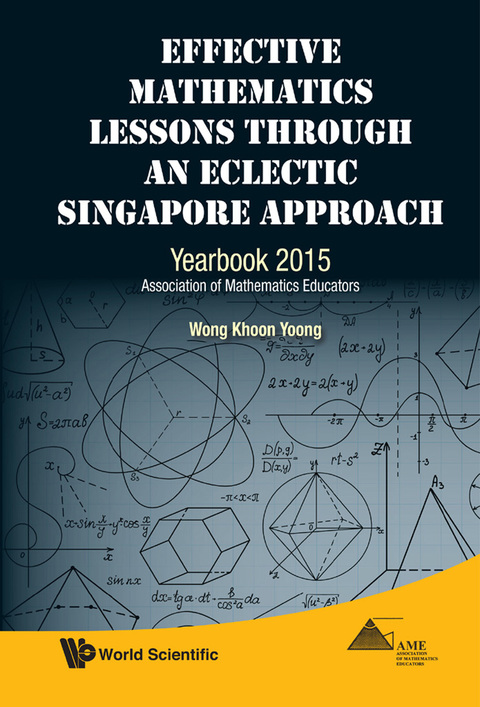 Cover image for book Effective Mathematics Lessons through an Eclectic Singapore Approach: Yearbook 2015, Association of Mathematics Educators