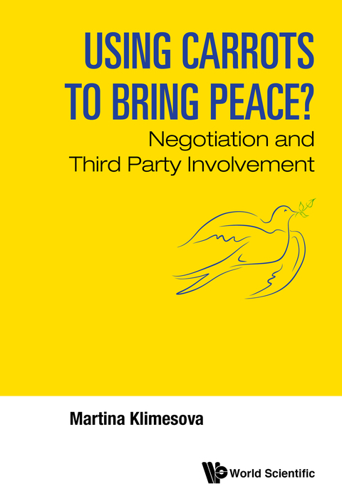 Cover image for book Using Carrots to Bring Peace?: Negotiation and Third Party Involvement