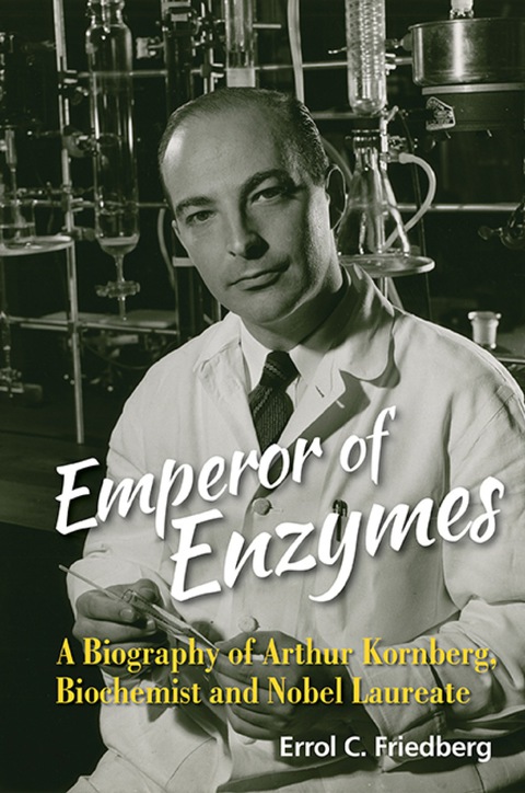 Cover image for book Emperor Of Enzymes: A Biography Of Arthur Kornberg, Biochemist And Nobel Laureate