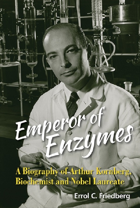 Cover image for book Emperor of Enzymes: A Biography of Arthur Kornberg, Biochemist and Nobel Laureate