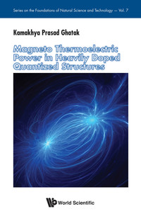 Omslagafbeelding: Magneto Thermoelectric Power In Heavily Doped Quantized Structures 9789814713191