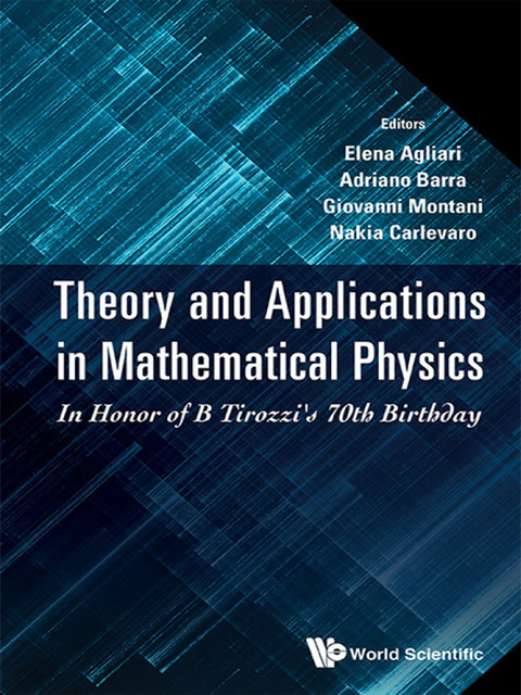 Cover image for book Theory and Applications in Mathematical Physics: In Honor of B Tirozzi's 70th Birthday