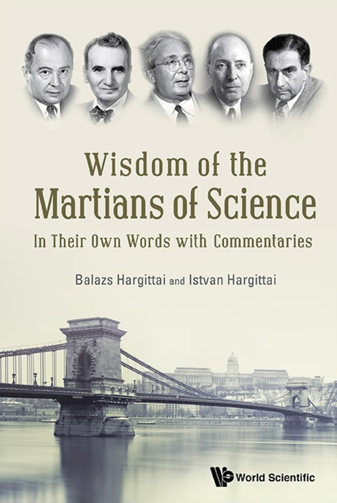 Cover image for book Wisdom Of The Martians Of Science: In Their Own Words With Commentaries