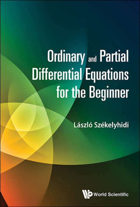 Cover image for book Ordinary and Partial Differential Equations for the Beginner