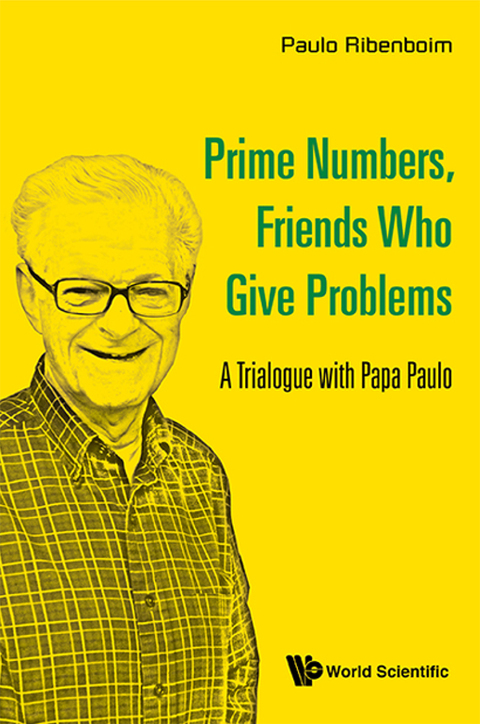 Cover image for book Prime Numbers, Friends Who Give Problems: A Trialogue with Papa Paulo