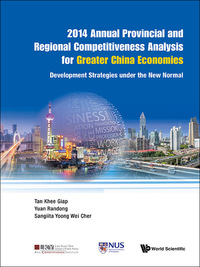 Cover image: 2014 Annual Provincial And Regional Competitiveness Analysis For Greater China Economies: Development Strategies Under The New Normal 9789814730631