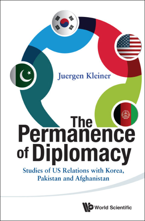 Cover image for book The Permanence of Diplomacy: Studies of US Relations with Korea, Pakistan and Afghanistan