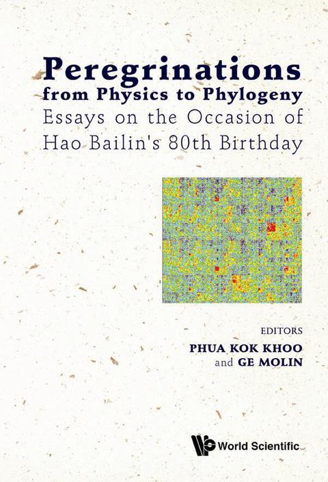 Cover image for book Peregrinations from Physics to Phylogeny: Essays on the Occasion of Hao Bailin's 80th Birthday