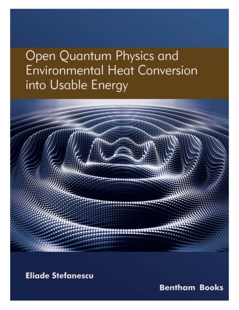 Cover image for book Open Quantum Physics and Environmental Heat Conversion into Usable Energy: Volume 3