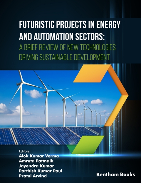 Cover image for book Futuristic Projects in Energy and Automation Sectors: A Brief Review of New Technologies Driving Sustainable Development