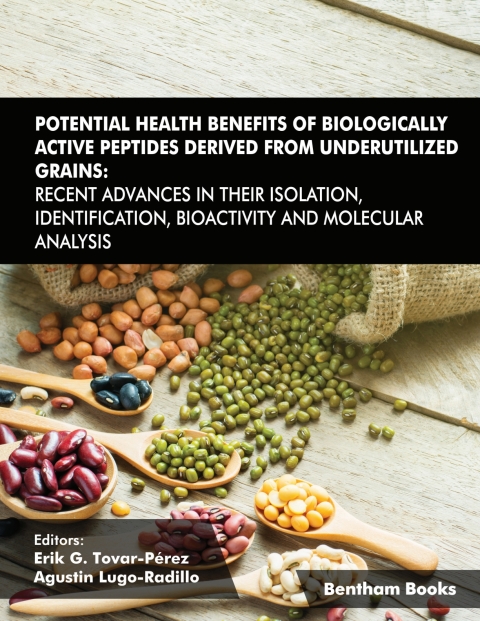 Cover image for book Potential Health Benefits of Biologically Active Peptides Derived from Underutilized Grains: Recent Advances in their Isolation, Identification, Bioactivity and Molecular Analysis