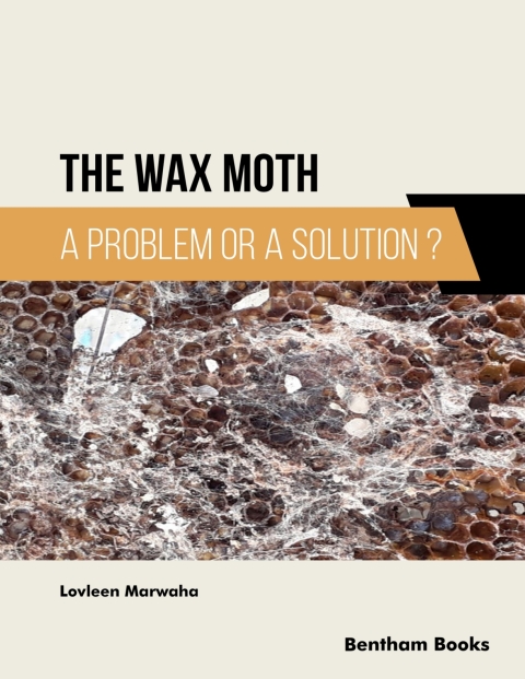 Cover image for book The Wax Moth: A Problem or a Solution?