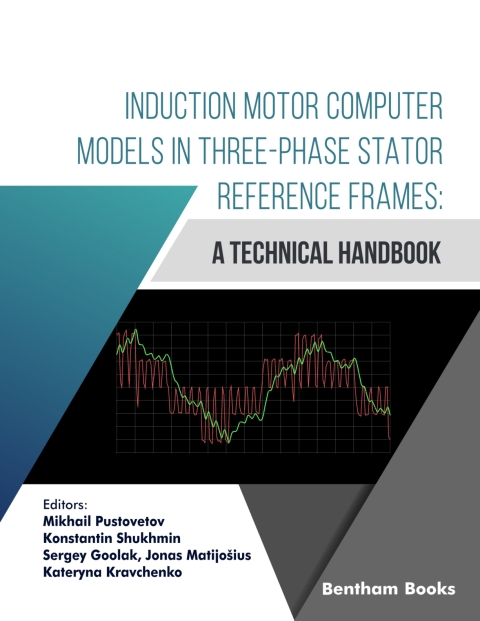 Cover image for book Induction Motor Computer Models in Three-Phase Stator Reference Frames: A Technical Handbook