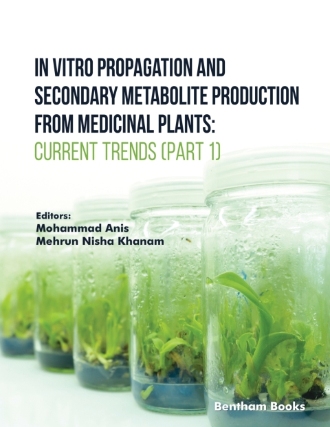 Cover image for book In Vitro Propagation and Secondary Metabolite Production from Medicinal Plants: Current Trends (Part 1)
