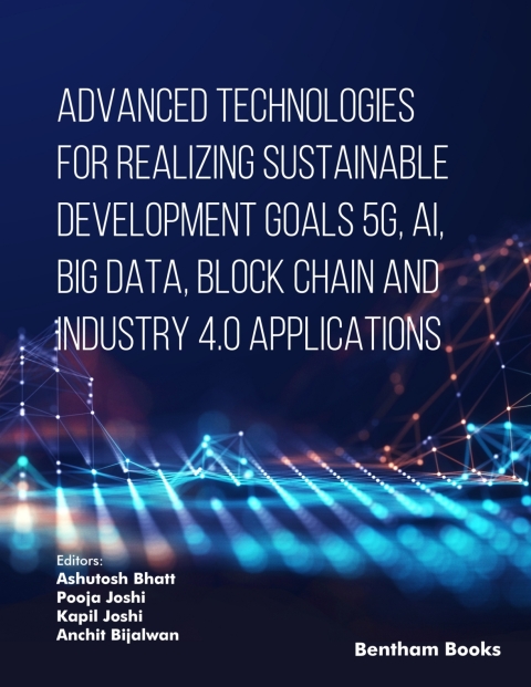 Cover image for book Advanced Technologies for Realizing Sustainable Development Goals 5G, AI, Big Data, Blockchain and Industry 4.0 Applications