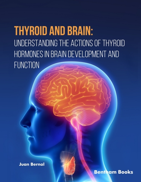 Cover image for book Thyroid and Brain Understanding the Actions of Thyroid Hormones in Brain Development and Function