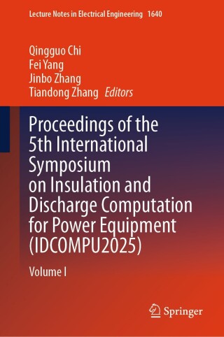 Proceedings of the 5th International Symposium on Insulation and Discharge Computation for Power Equipment (IDCOMPU2025)