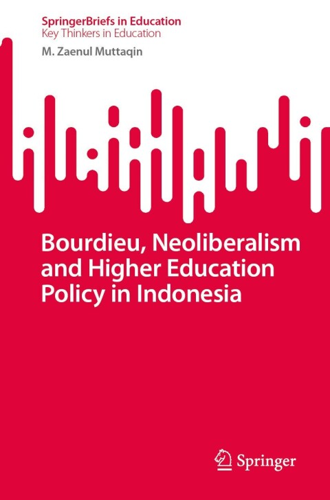 Cover image for book Bourdieu, Neoliberalism and Higher Education Policy in Indonesia