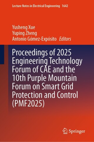 Proceedings of 2025 Engineering Technology Forum of CAE and the 10th Purple Mountain Forum on Smart Grid Protection and Control (PMF2025)
