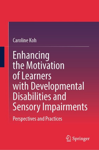 Enhancing the Motivation of Learners with Developmental Disabilities and Sensory Impairments