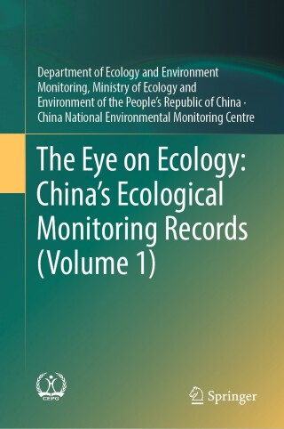The Eye on Ecology: China’s Ecological Monitoring Records (Volume 1)