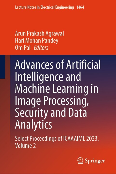 Cover image for book Advances of Artificial Intelligence and Machine Learning in Image Processing, Security and Data Analytics