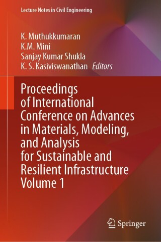 Proceedings of International Conference on Advances in Materials, Modeling, and Analysis for Sustainable and Resilient Infrastructure Volume 1