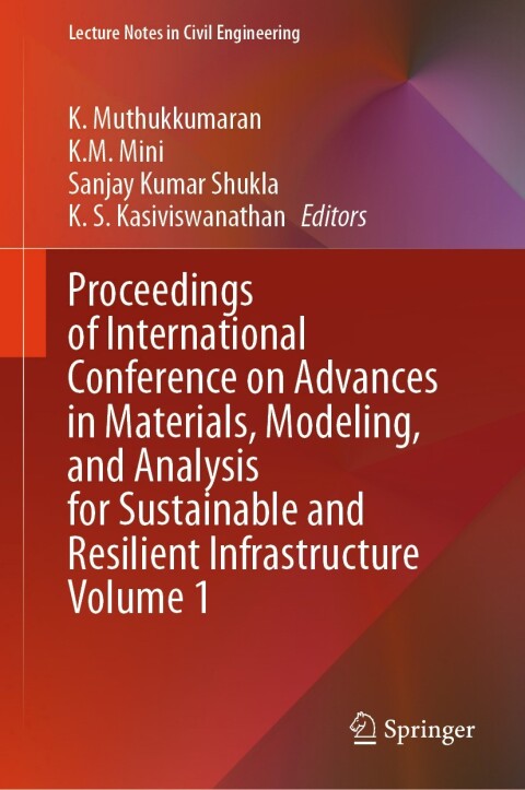 Cover image for book Proceedings of International Conference on Advances in Materials, Modeling, and Analysis for Sustainable and Resilient Infrastructure Volume 1
