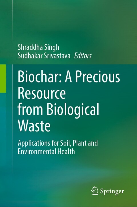 Cover image for book Biochar: A Precious Resource from Biological Waste