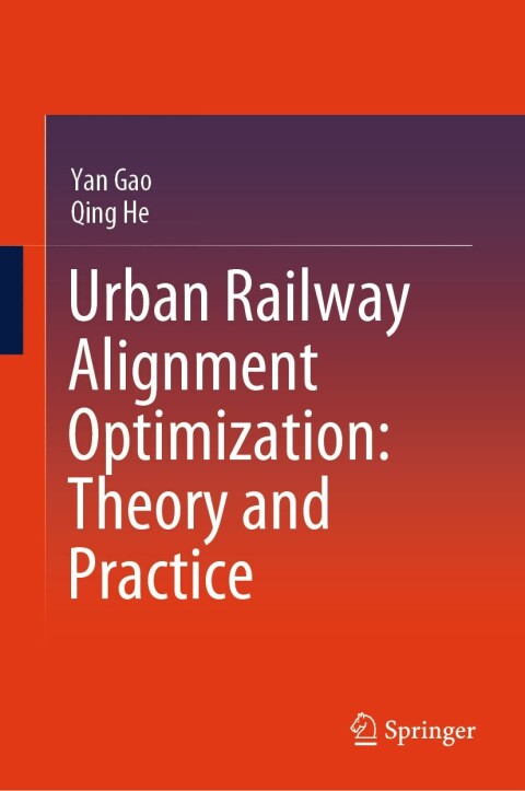 Cover image for book Urban Railway Alignment Optimization: Theory and Practice