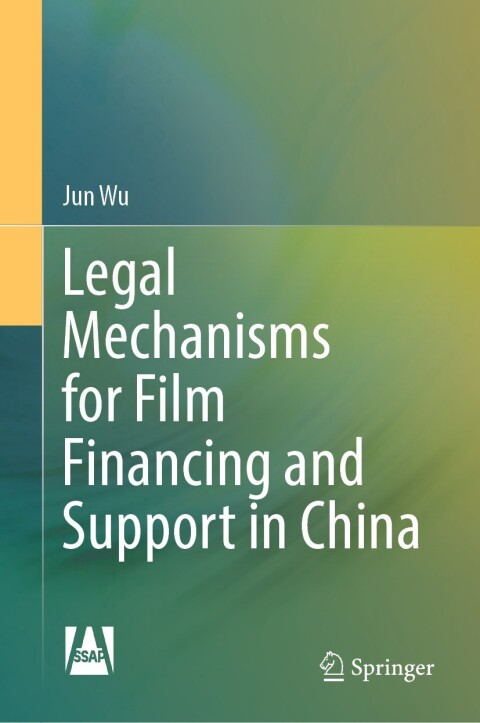 Cover image for book Legal Mechanisms for Film Financing and Support in China