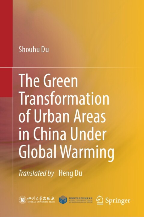 Cover image for book The Green Transformation of Urban Areas in China Under Global Warming