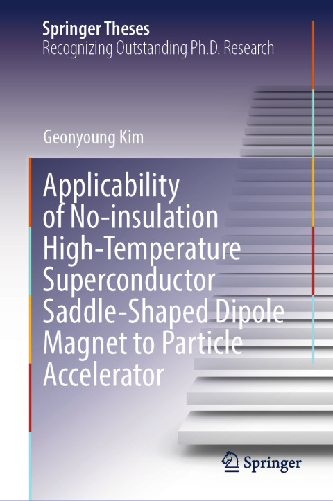 Cover image for book Applicability of No-insulation High-Temperature Superconductor Saddle-Shaped Dipole Magnet to Particle Accelerator