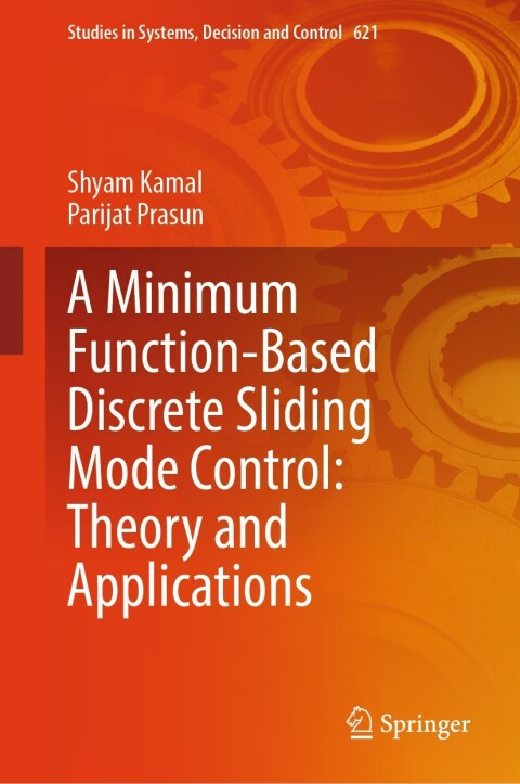 Cover image for book A Minimum Function-Based Discrete Sliding Mode Control: Theory and Applications