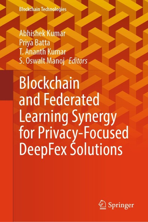 Cover image for book Blockchain and Federated Learning Synergy for Privacy-Focused DeepFex Solutions