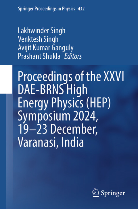 Cover image for book Proceedings of the XXVI DAE-BRNS High Energy Physics (HEP) Symposium 2024, 19-23 December, Varanasi, India