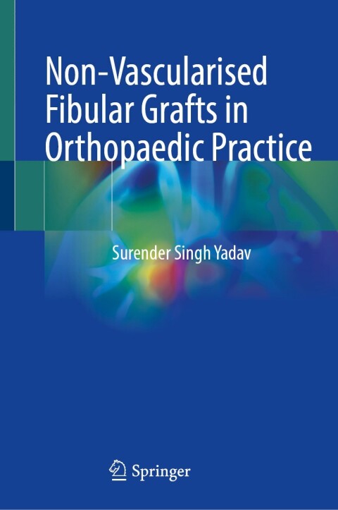 Cover image for book Non-Vascularised Fibular Grafts in Orthopaedic Practice