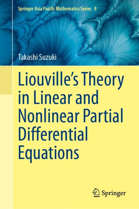 Cover image for book Liouville’s Theory in Linear and Nonlinear Partial Differential Equations