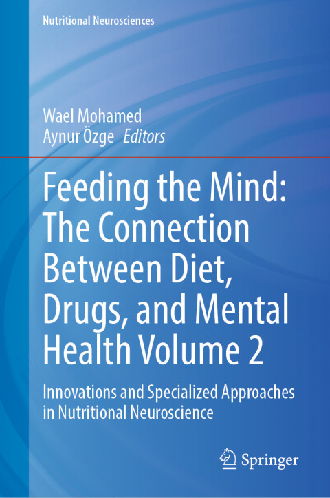 Cover image for book Feeding the Mind: The Connection Between Diet, Drugs, and Mental Health Volume 2