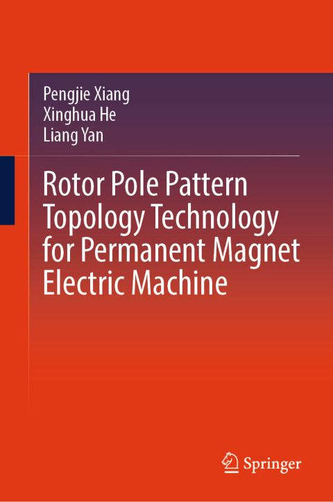Cover image for book Rotor Pole Pattern Topology Technology for Permanent Magnet Electric Machine