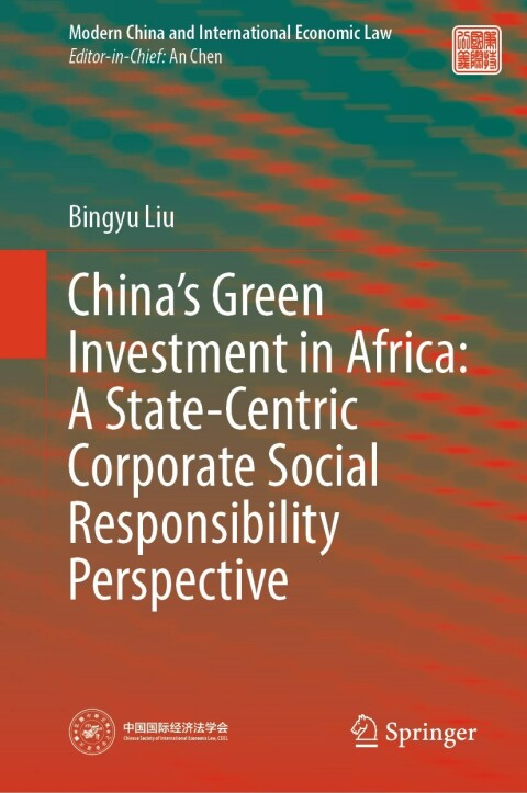 Cover image for book China’s Green Investment in Africa: A State-Centric Corporate Social Responsibility Perspective