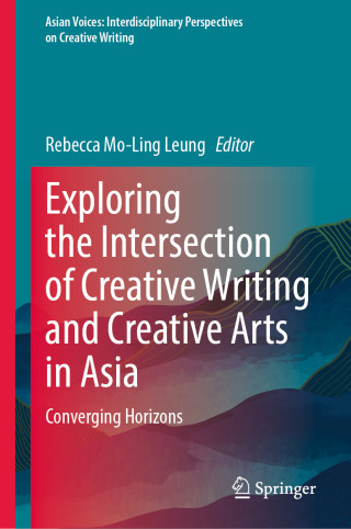 Exploring the Intersection of Creative Writing and Creative Arts in Asia