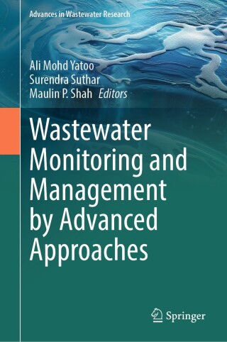 Wastewater Monitoring and Management by Advanced Approaches
