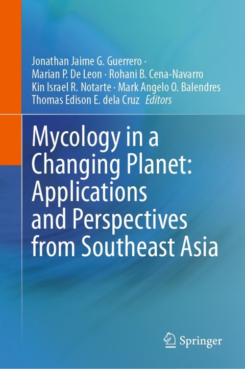 Cover image for book Mycology in a Changing Planet: Applications and Perspectives from Southeast Asia