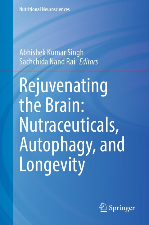 Cover image for book Rejuvenating the Brain: Nutraceuticals, Autophagy, and Longevity