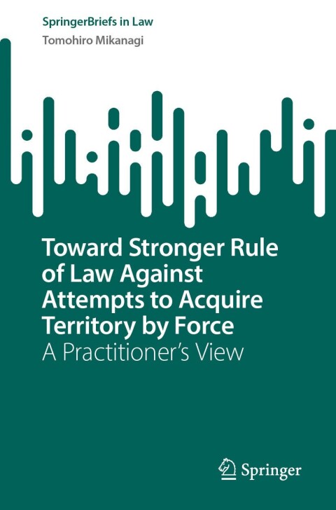Cover image for book Toward Stronger Rule of Law Against Attempts to Acquire Territory by Force