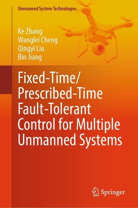 Cover image for book Fixed-Time/Prescribed-Time Fault-Tolerant Control for Multiple Unmanned Systems
