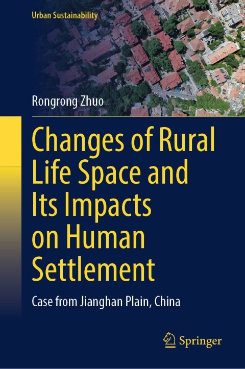 Cover image for book Changes of Rural Life Space and Its Impacts on Human Settlement
