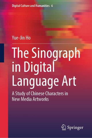 The Sinograph in Digital Language Art