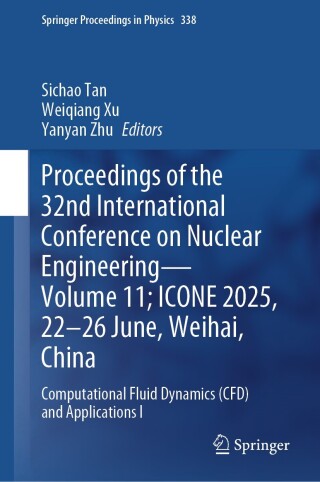 Proceedings of the 32nd International Conference on Nuclear Engineering—Volume 11; ICONE 2025, 22–26 June, Weihai, China
